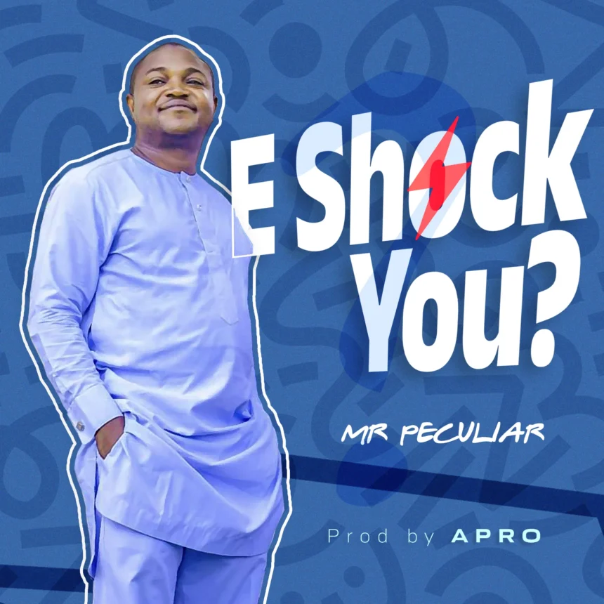 Download Music: E-Shock You by Mr Peculiar
