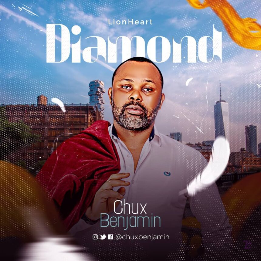 CHUX BENJAMIN RELEASED 'DIAMOND' (MP3 DOWNLOAD)