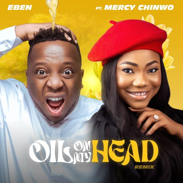 Oil On My Head (Remix) ft. Mercy Chinwo