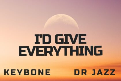 Keybone releases I'd Give Everything Ft Dr Jazz (Mp3 Download)