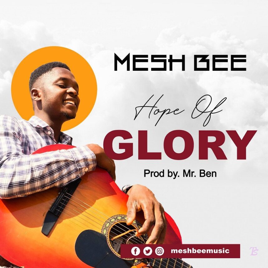 Mesh Bee released Hope Of Glory (Mp3 Download)