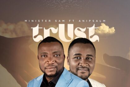 MINISTER SAM RELEASED TRUST FT. ANI PSALM (MP3 DOWNLOAD)