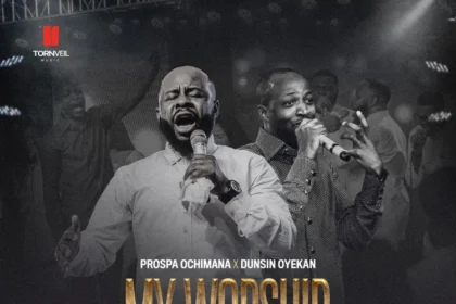 Prospa Ochimana releases My Worship (Live) ft. Dunsin Oyekan (Mp3 Download)