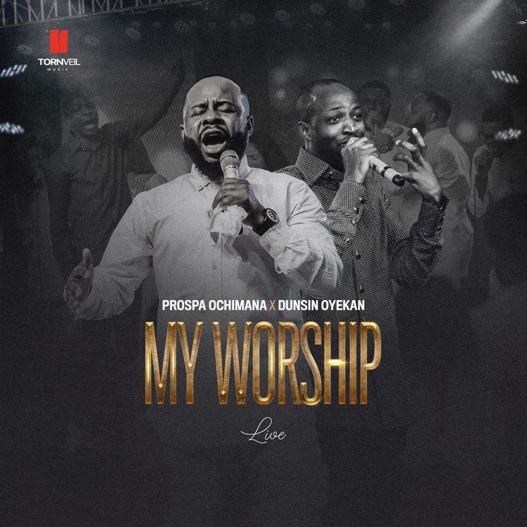 Prospa Ochimana releases My Worship (Live) ft. Dunsin Oyekan (Mp3 Download)
