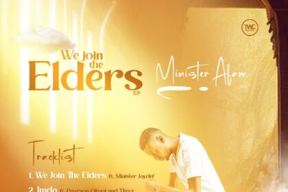 Minister Afam released We Join The Elders (EP) Mp3 Download