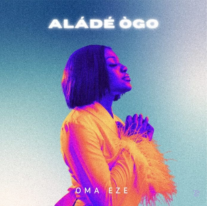 Oma Eze released Alade Ogo (Mp3 Download)