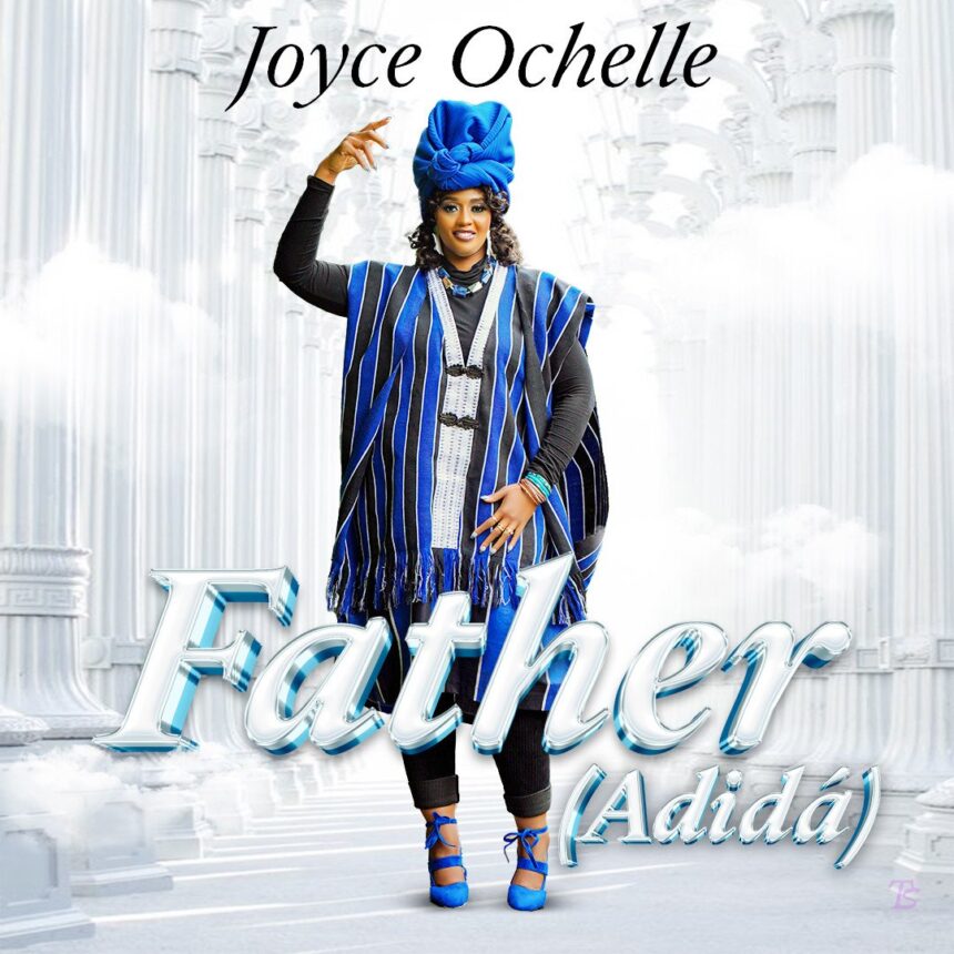 Joyce Ochelle 'Father' (Adida) (Mp3 Download)