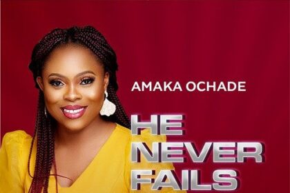 Amaka Ochade released 'He Never Fails' (Mp3 Download)