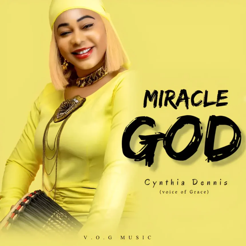 Cynthia Dennis released Miracle God (Mp3 Download)
