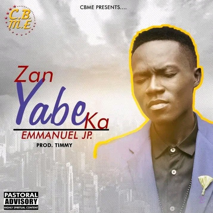 Emmanuel JP released Zan Yabe Ka (Mp3 Download)