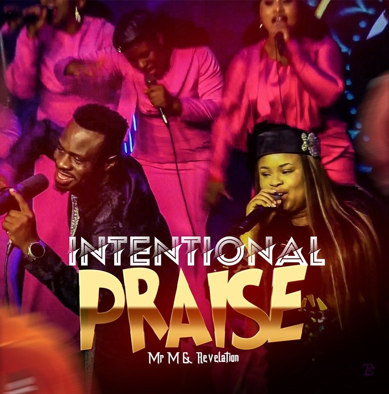 Mr M & Revelation released 'Intentional Praise' (Mp3 Download)