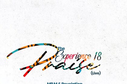 MR M & REVELATION RELEASED THE EXPERIENCE 18 PRAISE (LIVE)