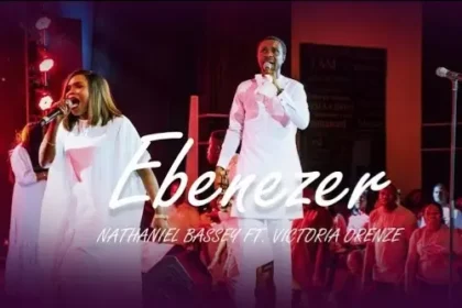 Nathaniel Bassey released 'Ebenezer' ft Victoria Orenze (Mp3 Download)