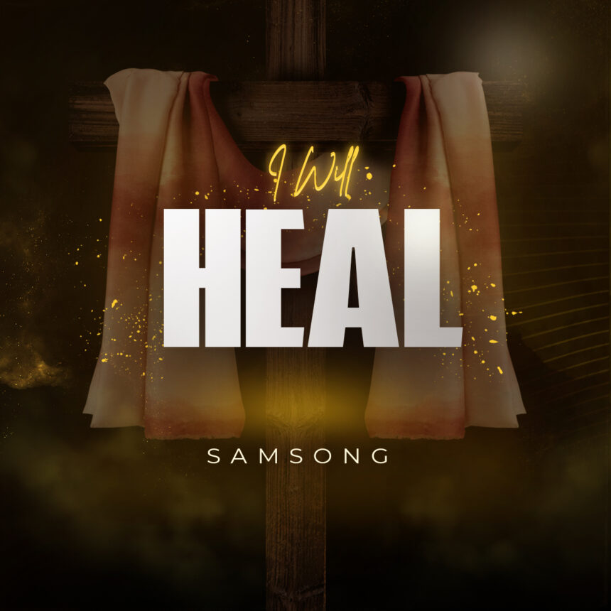 Samsong - I Will Heal Mp3 Download