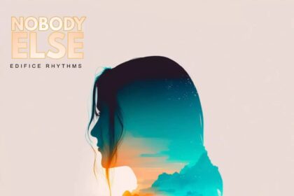 Edifice Rhythms released ‘Nobody Else’ Mp3 Download