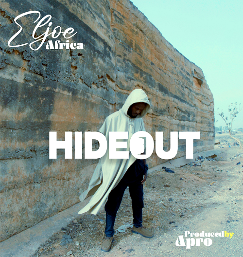 Music: Eljoe Africa - Hideout Mp3 Download