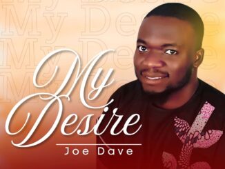 Joe Dave page us with My Desire Mp3 Download